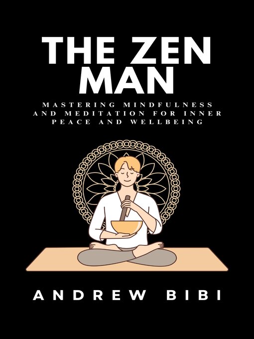Title details for THE ZEN MAN by ANDREW BIBI - Available